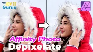 Affinity Photo Improve Image Quality by Removing Pixelization