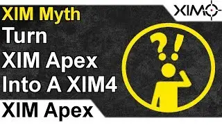 XIM Myth - Turn XIM APEX into a XIM4