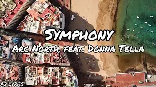 The Arc North - Symphony (feat. Donna Tella) Lyrics You've Been Waiting For