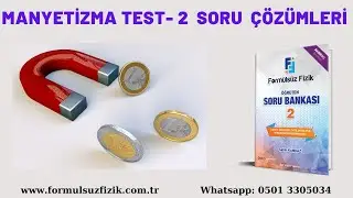 3. MANYETİZMA TEST 2. FORMÜLSÜZ FİZİK 2 SORU BANKASI ÇÖZÜMLERİ