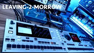 LEAVING-2-MORROW (Elektron Monomachine SFX-60, MachineDrum and Strymon BigSky)
