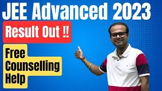 JEE Advanced 2023 Result Out !! Free Counselling Help