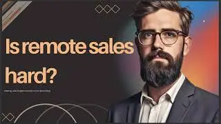 IS REMOTE SALES HARD