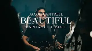 Capital City Music | Jacob Cantrell | Beautiful (Live)