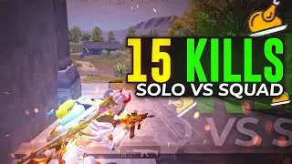 15KILLS!! 😱 SOLO VS SQUAD GAMEPLAY | PRO LEVEL STRATEGY | BGMI