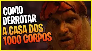 Como Derrotar A CASA DOS 1000 CORPOS