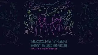 Shyam P & Moon Rocket, More Than Art & Science - You Are My Air