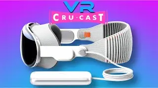 The VR CruCast: Apple Vision Pro Hands On Impressions & VR News
