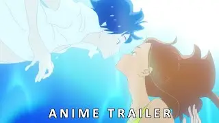 Ride Your Wave - きみと、波にのれたら (2019) - Official Trailer, English Sub