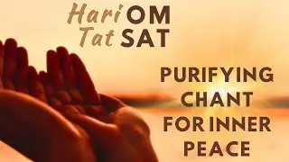 Hari Om Tat Sat - Divine Chant To Find Inner Peace And Truth