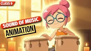 The Sound of Music Class 9 Part 1 | Animated Summary & Explanation | Evelyn Glennie