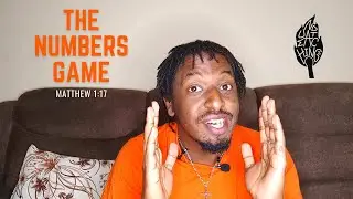 The Numbers Game - Matthew 1:1-17 {Nduateachings}
