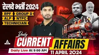11 April Current Affairs 2024 | Railway Current Affairs 2024 | Current Affairs by Ashutosh Sir