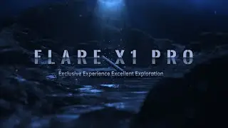 FLARE X1 PRO - EXCLUSIVE EXPERIENCE EXCELLENT EXPLORATION