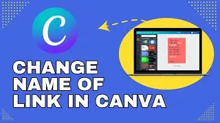 How to Change Name of the Link in Canva 2024?