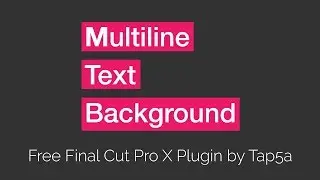 Tap5a Multiline Text Background (Legacy Version) | Free Final Cut Pro X Plugin