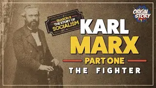Karl Marx Part 1 – The Fighter | Origin Story