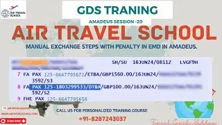 Amadeus Session-20 |Manual Exchange in amadeus, penalty under EMD| #AirTravelSchool #gdstraining
