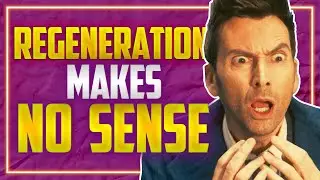 Doctor Who's Regeneration Has NEVER Made Sense