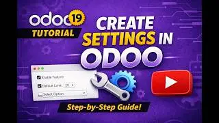 Odoo 19  Tutorial | How to Create Custom Settings for your Module || Part 66