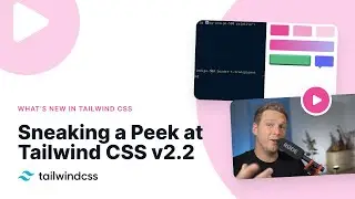 Sneaking a Peek at Tailwind CSS v2.2