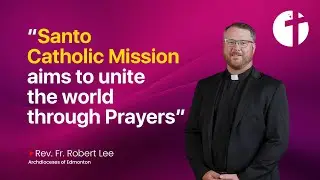 Introduction to Santo Catholic Mission | Rev. Fr. Robert Lee | Spiritual Mentor | Santo Mission