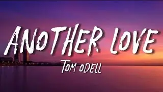 Another love - Tom Odell (Lyrics)