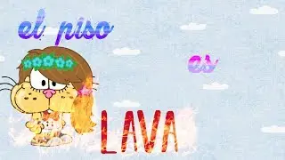 the floor is lava ~mundo gaturro~ /Gatu Eve/