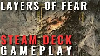 LAYERS OF FEAR on STEAM DECK Gameplay
