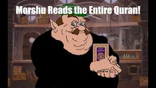 Morshu Reads the Entire Quran! (no AI)
