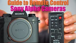 Complete Guide to Sony Remote Control Sony A6100 A9 A6600 A7Riii A7RIV