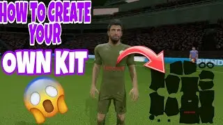 HOW TO CREATE YOUR OWN KIT IN DREAM LEAGUE SOCCER 2021 |  DLS 21