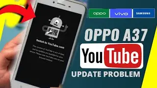 How to fix OPPO A37 YouTube Update Problem | This app is no longer compatible with your Phone2023,24