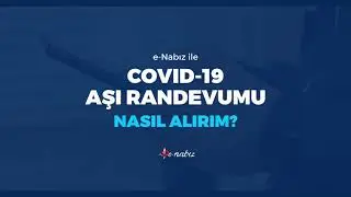 e-Nabız ile COVID-19 Aşı Randevumu Nasıl Alırım?