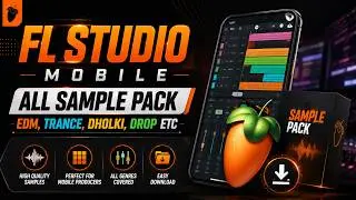 FL Studio Mobile All Sample Pack Download | EDM, Trance, Dholki, Drop Pack | No Extra Pack Needed