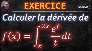 🔴MATHSCLIC EXERCICE | DÉRIVÉE D'UNE FONCTION DÉFINIE PAR UNE INTÉGRALE