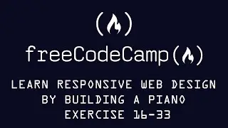 Free Code Camp Learn Responsive Web Design By Building A piano Exercise 16-33