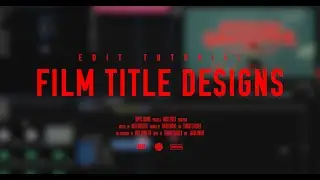 Film Title Designs Editing Tutorial