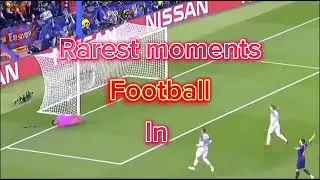 Rarest moments in football…