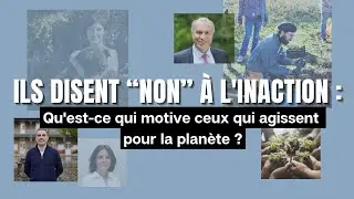Ils disent « non » à l’inaction : qu’est-ce qui motive ceux qui agissent pour la planète ?