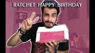 RATCHET HAPPY BIRTHDAY - UNBOXING