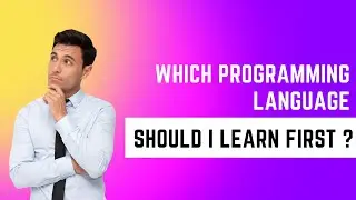 Which Programming Language Should I Learn First?