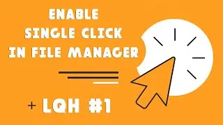 Enable Single Click Feature in File Manager | Quick Linux hacks #1