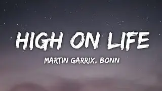 Martin Garrix feat. Bonn - High On Life ( Lyrics )