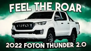 The All-New Foton Thunder 2.0 / What Has Changed?
