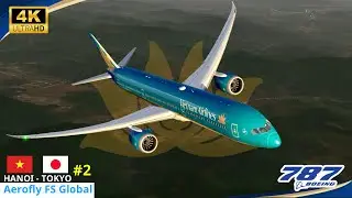 AEROFLY FS GLOBAL | HANOI - TOKYO | VIETNAM AIRLINES BOEING B787-10