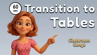 Transition to Tables ⏱️ (60-Second Classroom Song) | Learn With JoJo – Classroom Songs