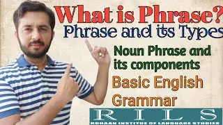 What is Phrase? | Noun Phrase and its types | Phrase and its components |  RILS The Lingua Expert