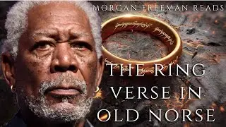 Morgan Freeman - Lord of the Rings Ring Verse in Old Norse (impression)