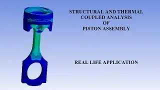 Piston Assembly | Structural and Thermal Coupled Analysis | Deformation | Stress | Temperature